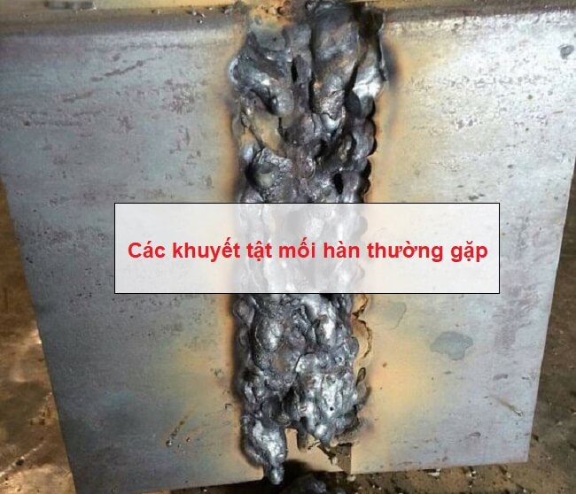 Những dạng khuyết tật mối hàn cơ bản